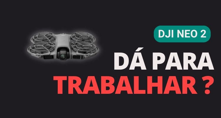 DJI Neo 2 dá pra Trabalhar? Teste Real e Análise Profissional